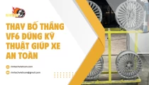 Thay Bố Thắng VF6 Đúng Kỹ Thuật Giúp Xe An Toàn