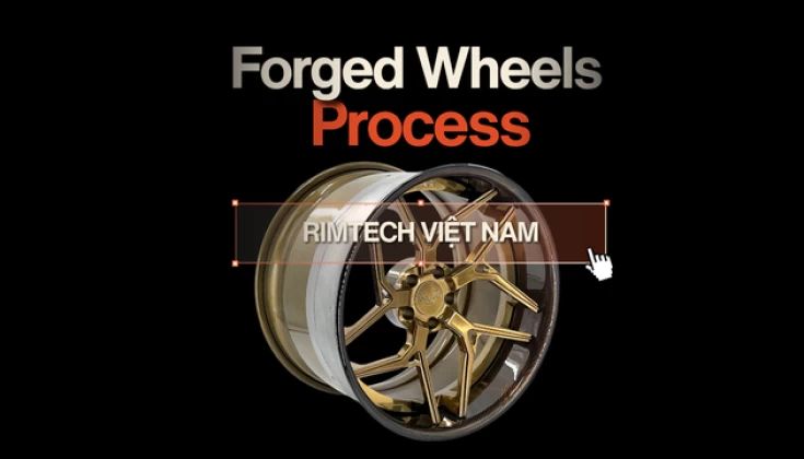 Forged Wheels | Quy trình rèn mâm hiệu năng cao