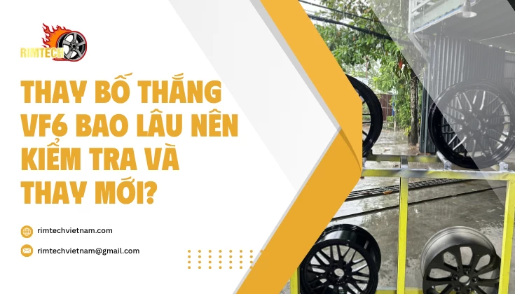 Thay Bố Thắng VF6 Bao Lâu Nên Kiểm Tra Và Thay Mới?