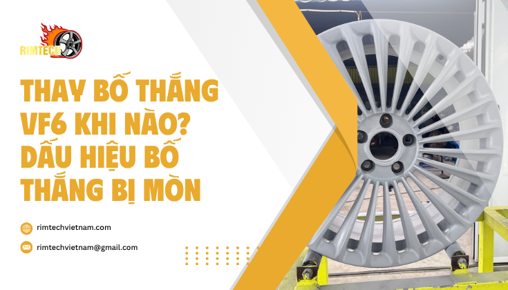 Thay Bố Thắng VF6 Khi Nào? Dấu Hiệu Bố Thắng Bị Mòn