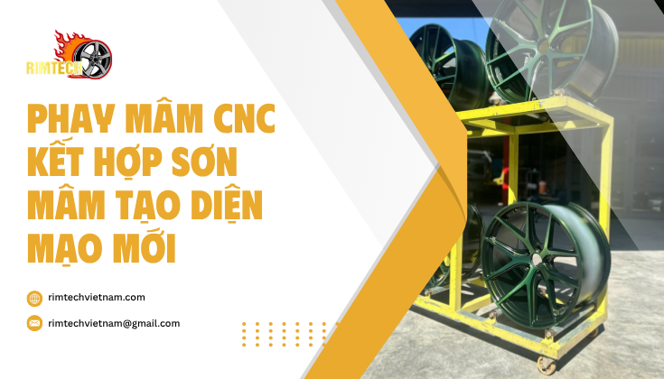 Phay Mâm CNC Kết Hợp Sơn Mâm Tạo Diện Mạo Mới