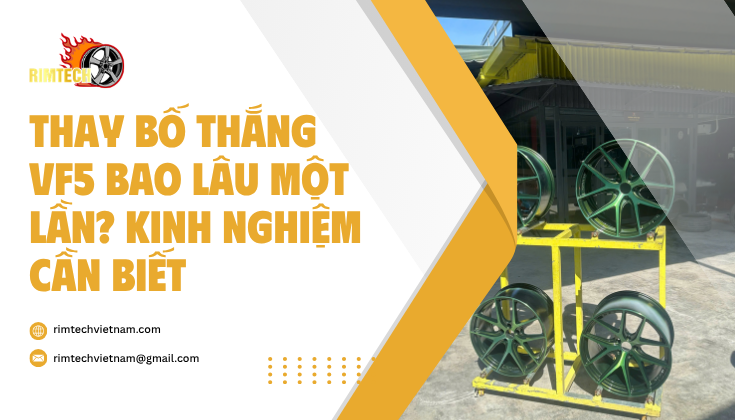 Thay Bố Thắng VF5 Bao Lâu Một Lần? Kinh Nghiệm Cần Biết